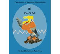 The Adventures Of A Wandering Albatross Named Al: Time To Go