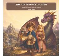 The Adventures of Adam: Book One: Adam and the Dragon