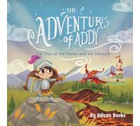 The Adventures of Addy: The Tale of the Prince and the Dragon