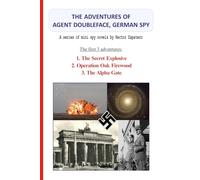 THE ADVENTURES OF AGENT DOUBLEFACE: The First Three Adventures