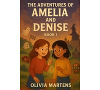 The Adventures of Amelia and Denise: Book 1