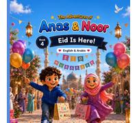 The Adventures of Anas & Noor.: Eid is Here.