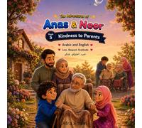 The Adventures of Anas & Noor: Kindness to Parents