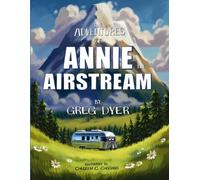 The Adventures of Annie the Airstream