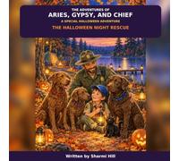 The Adventures of Aries, Gypsy and Chief: The Halloween night Rescue