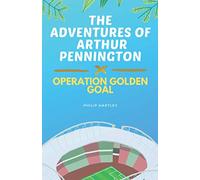 The Adventures of Arthur Pennington: Operation Golden Goal: 1