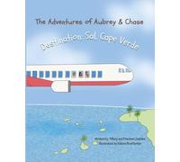 The Adventures of Aubrey & Chase: Destination: Sal, Cape Verde (The Adventures of Aubrey and Chase)