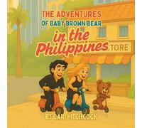 The Adventures of Baby Brown Bear in the Philippines