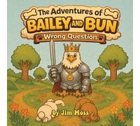 The Adventures of Bailey and Bun: Wrong Question