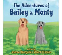 The Adventures of Bailey & Monty