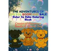 The Adventures of Baxter, Boom, and Bale: Color to Calm Coloring Book