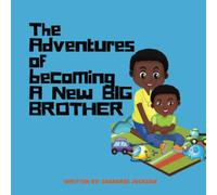 The Adventures of becoming A New Big Brother