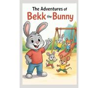 The Adventures of Bekk the Bunny