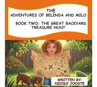 The Adventures of Belinda and Milo: Book 2 - The Great Backyard Treasure Hunt