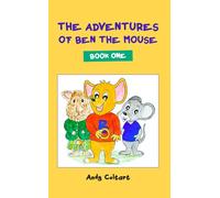 The Adventures of Ben the Mouse: Book One