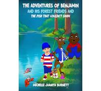 The Adventures of Benjamin and His Forest Friends and the Fish That Couldn't Swim