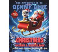 The Adventures of Benny Blue Christmas Coloring and Activity Book: A Christmas Coloring Book with Mazes, Word Searches, Matching Games, and Creative ... Heartwarming Bedtime Stories for Children)