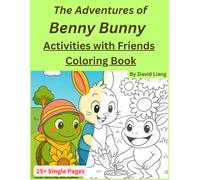 The Adventures of Benny Bunny: Activities with Friends Coloring Book: Favorite Forrest Characters, Bold and Easy, Age 3+ (The Adventures of Benny Bunny 小兔班尼冒險記)