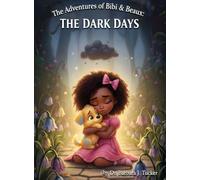The Adventures of Bibi and Beaux: The Dark Days: 3