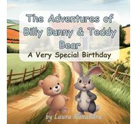 The Adventures of Billy Bunny & Teddy Bear: A Very Special Birthday