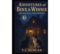 The Adventures of Binx & Winnie: The Magical Cats Trilogy