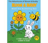 The Adventures of Bloom & Buddy: Bloom & Buddy Meet the Bumbling Bee: A story and coloring adventure for kids ages 4-8, featuring cute animals, ... rhyming verses, and early learning activities