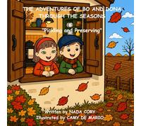 THE ADVENTURES OF BO AND DONA THROUGH THE SEASONS: Pickling and Preserving