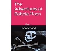 The Adventures of Bobbie Moon: Part 1