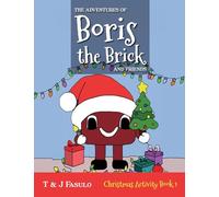 The Adventures of Boris the Brick and Friends: Christmas Activity Book 1 (Boris the Brick Activity Series)