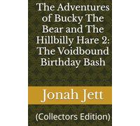 The Adventures of Bucky The Bear and The Hillbilly Hare 2: The Voidbound Birthday Bash