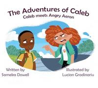 The Adventures of Caleb Mitchell: Caleb Meets Angry Aeron