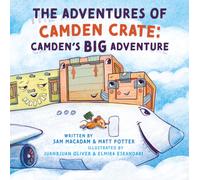 The Adventures of Camden Crate: Camden’s Big Adventure