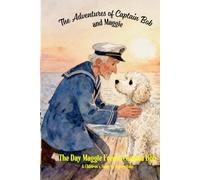 The Adventures of Captain Bob and Maggie: The Day Maggie Found Captain Bob