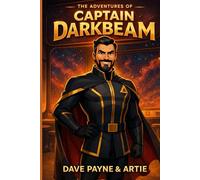 The Adventures of Captain DarkBeam: Sanctuary Rising