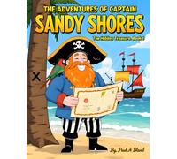 The Adventures of Captain Sandy Shores. The Hidden Treasure. Book 1