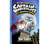 The Adventures of Captain Underpants: 25th Anniversary Edition: (Captain Underpants)