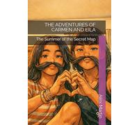 THE ADVENTURES OF CARMEN AND EILA: The Summer of the Secret Map: 1 (Young Adult (YA) Books / Fiction)