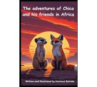 The adventures of Chico and his friends in Africa
