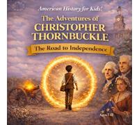 The Adventures of Christopher Thornbuckle: The Road to Independence: 2