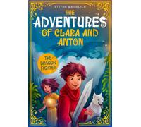The Adventures of Clara and Anton: The Dragon Fighter: 1