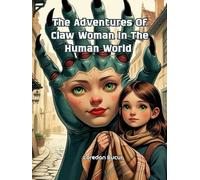 The Adventures Of Clawed Women In The Human World