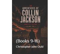 The Adventures of Collin Jackson: Complete Edition, Volume Two (Books 9-16): 2