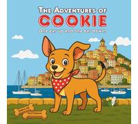 The Adventures of Cookie: One Ear Up and One Ear Down - A Fun Rhyming Picture Book About Cookie’s First Big Adventure for Dog-Loving Kids: 1