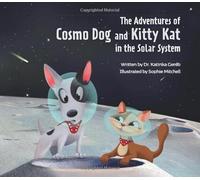The Adventures of Cosmo Dog and Kitty Kat in the Solar System