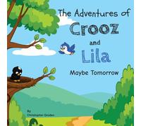 The Adventures of Crooz and Lila: Maybe Tomorrow