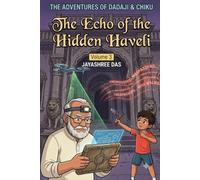 The Adventures of Dadaji & Chiku: Volume 3: The Echo of the Hidden Haveli