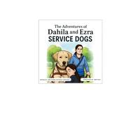 The Adventures of Dahlia and Ezra: Service Dogs