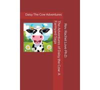 The Adventures of Daisy the Cow: A Farmyard Saga