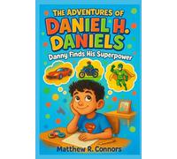The Adventures of Daniel H. Daniels: Danny Finds His Superpower: 1