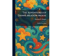The Adventures of Danny Meadow Mouse: Bedtime Story-Book